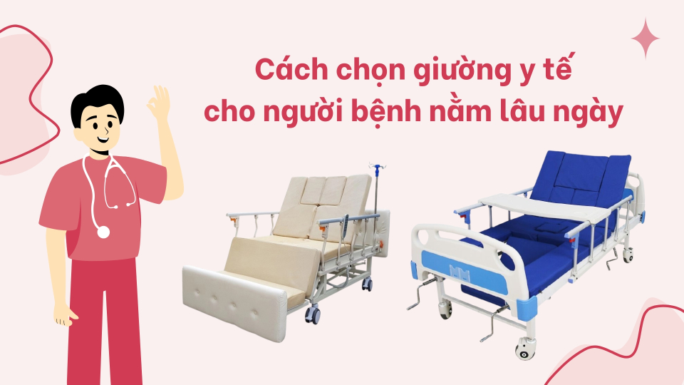 Cách chọn giường y tế cho người bệnh nằm lâu ngày